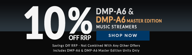 Save 10% Off RRP Eversolo DMP-A6 & DMP-A6 Master Edition!