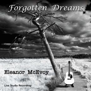 Eleanor McEvoy - Forgotten Dreams Chasing The Dragon Live CD